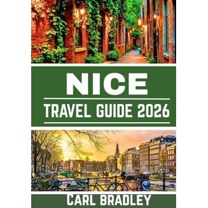 Bradley, Carl NICE TRAVEL GUIDE 2026 Bradley, Carl NICE TRAVEL GUIDE 2026