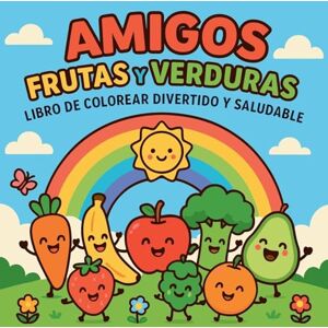 Martin, Chris Amigos Frutas y Verduras Libro de colorear divertido y saludable Martin, Chris Amigos Frutas y Verduras Libro de colorear divertido y saludable