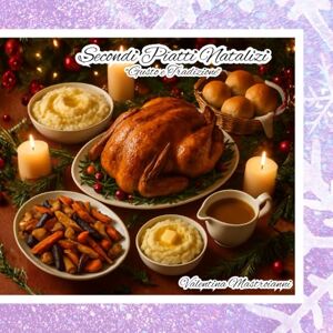 Mastroianni, Valentina Secondi Piatti Natalizi: "Gusto e Tradizione Mastroianni, Valentina Secondi Piatti Natalizi: "Gusto e Tradizione