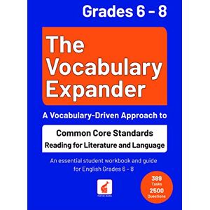 Books, Foxton The Vocabulary Expander: Common Core Standards Reading for Literature and Language Grades 6 8 2023 : An essential student workbook and guide for ... ... 6 8 with 389 tasks and 2500 questions) Books, Foxton The Vocabulary Expander: Common Core Standards Reading for Literature and Language Grades 6 8 2023 : An essential student workbook and guide for ... ... 6 8 with 389 tasks and 2500 questions)