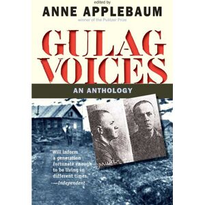 Applebaum, Anne Gulag Voices (Annals of Communism): An Anthology Applebaum, Anne Gulag Voices (Annals of Communism): An Anthology