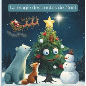 Cuteland La magie des contes de Noël: Cinq histoires pour enfants tendres et magiques pleines d’amour, d’amitié et d'espoir (Histoires et contes modernes pour enfants) Cuteland La magie des contes de Noël: Cinq histoires pour enfants tendres et magiques pleines d’amour, d’amitié et d'espoir (Histoires et contes modernes pour enfants)