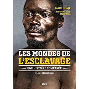 Collectif Les Mondes de l'esclavage: Une histoire comparée Collectif Les Mondes de l'esclavage: Une histoire comparée