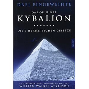 Atkinson, William Walker Das Kybalion: Die 7 hermetischen Gesetze Atkinson, William Walker Das Kybalion: Die 7 hermetischen Gesetze