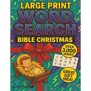 Scott LARGE PRINT WORD SEARCH: WORD SEARCH BIBLE CHRISTMAS Scott LARGE PRINT WORD SEARCH: WORD SEARCH BIBLE CHRISTMAS