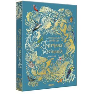 Leymarie, Marie Anthologie illustrée des animaux fascinants Leymarie, Marie Anthologie illustrée des animaux fascinants