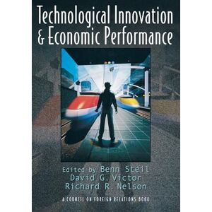 Technological Innovation and Economic Performance (Council on Foreign Relations Book) Technological Innovation and Economic Performance (Council on Foreign Relations Book)