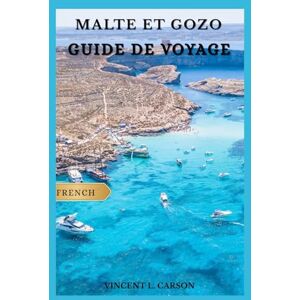 Vincent GUIDE DE VOYAGE DE MALTE ET DE GOZO Vincent GUIDE DE VOYAGE DE MALTE ET DE GOZO