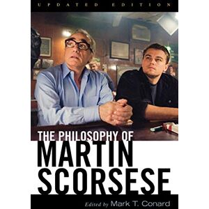 The Philosophy of Martin Scorsese (The Philosophy of Popular Culture) The Philosophy of Martin Scorsese (The Philosophy of Popular Culture)