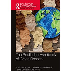 The Routledge Handbook of Green Finance (Routledge International Handbooks) The Routledge Handbook of Green Finance (Routledge International Handbooks)