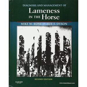 Ross DVM DACVS, Michael W. Diagnosis and Management of Lameness in the Horse Ross DVM DACVS, Michael W. Diagnosis and Management of Lameness in the Horse