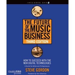 Hal Leonard The Future of the Music Business: How to Succeed with the New Digital Technologies (Music Pro Guides) Hal Leonard The Future of the Music Business: How to Succeed with the New Digital Technologies (Music Pro Guides)