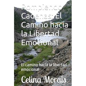 Silva Rompiendo Cadenas: El Camino hacia la Libertad Emocional: El camino hacia la libertad emocional Silva Rompiendo Cadenas: El Camino hacia la Libertad Emocional: El camino hacia la libertad emocional