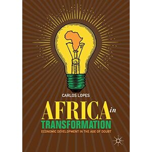 Lopes, Carlos Africa in Transformation: Economic Development in the Age of Doubt Lopes, Carlos Africa in Transformation: Economic Development in the Age of Doubt