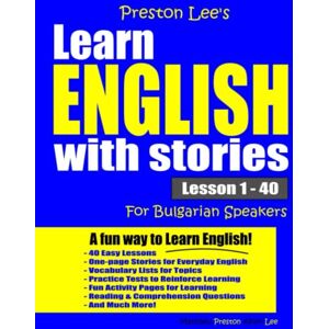 Preston Lee's Learn English With Stories Lesson 1 40 For Bulgarian Speakers (Preston Lee's English For Bulgarian Speakers) Preston Lee's Learn English With Stories Lesson 1 40 For Bulgarian Speakers (Preston Lee's English For Bulgarian Speakers)
