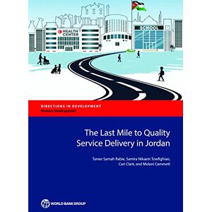 World Bank Publications The Last Mile to Quality Service Delivery in Jordan (Directions in Development Human Development) World Bank Publications The Last Mile to Quality Service Delivery in Jordan (Directions in Development Human Development)