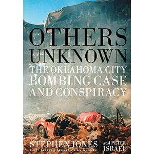 Israel, Peter Others Unknown: Timothy Mcveigh And The Oklahoma City Bombing Conspiracy Israel, Peter Others Unknown: Timothy Mcveigh And The Oklahoma City Bombing Conspiracy