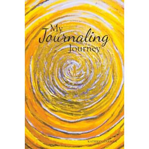 Carman, Kathryn My Journaling Journey Carman, Kathryn My Journaling Journey