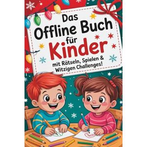 Hofer, Lisa Das Offline Buch für Kinder mit Rätseln, Spielen & witzigen Challenges: Das kreative Mitmachbuch ohne Bildschirm für clevere Kids ab 5 Jahren Hofer, Lisa Das Offline Buch für Kinder mit Rätseln, Spielen & witzigen Challenges: Das kreative Mitmachbuch ohne Bildschirm für clevere Kids ab 5 Jahren