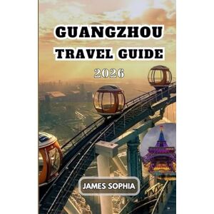 SOPHIA, JAMES GUANGZHOU TRAVEL GUIDE 2026: The city boasts a rich history, a vibrant culture, and a thriving economy, making it one of China's most livable cities. SOPHIA, JAMES GUANGZHOU TRAVEL GUIDE 2026: The city boasts a rich history, a vibrant culture, and a thriving economy, making it one of China's most livable cities.