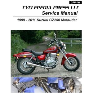 Cyclepedia Press LLC 1999-2011 Suzuki GZ250 Marauder Cyclepedia Printed Motorcycle Service Manual Cyclepedia Press LLC 1999-2011 Suzuki GZ250 Marauder Cyclepedia Printed Motorcycle Service Manual