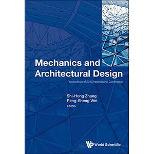 World Scientific Mechanics And Architectural Design Proceedings Of 2016 International Conference World Scientific Mechanics And Architectural Design Proceedings Of 2016 International Conference