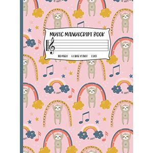 Press, Mela Music Music Manuscript Book For Kids: Wide Staff Music Notebook Blank Sheet Music Paper With 6 Staves Rainbow Sloths Press, Mela Music Music Manuscript Book For Kids: Wide Staff Music Notebook Blank Sheet Music Paper With 6 Staves Rainbow Sloths