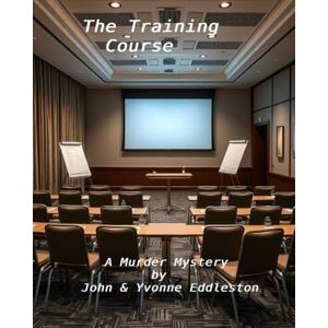 Eddleston, John J The Training Course (Murder Mystery Books) Eddleston, John J The Training Course (Murder Mystery Books)