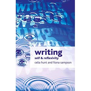 Hunt, Celia Writing: Self and Reflexivity Hunt, Celia Writing: Self and Reflexivity