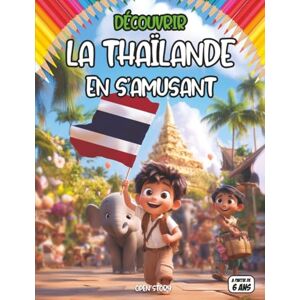 story, open Découvrir la Thaïlande en s’amusant: livre pour enfants activité , Explore la Thaïlande, ses traditions, sa culture bouddhiste, ses éléphants, ses ... paradisiaques, l’Asie du Sud-Est, la richesse story, open Découvrir la Thaïlande en s’amusant: livre pour enfants activité , Explore la Thaïlande, ses traditions, sa culture bouddhiste, ses éléphants, ses ... paradisiaques, l’Asie du Sud-Est, la richesse
