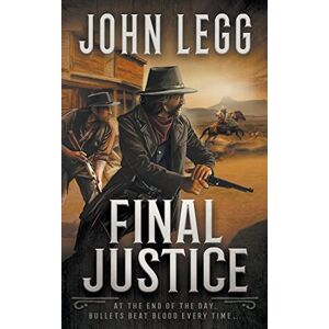 Legg, John Final Justice: A Western Bounty Hunter Novel (Blood Trail) Legg, John Final Justice: A Western Bounty Hunter Novel (Blood Trail)