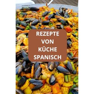 AHOLOUKPE, Herve REZEPTE VON KÜCHE SPANISCH AHOLOUKPE, Herve REZEPTE VON KÜCHE SPANISCH