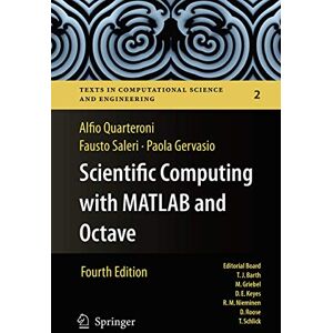 Quarteroni, Alfio Scientific Computing with MATLAB and Octave: 2 (Texts in Computational Science and Engineering, 2) Quarteroni, Alfio Scientific Computing with MATLAB and Octave: 2 (Texts in Computational Science and Engineering, 2)