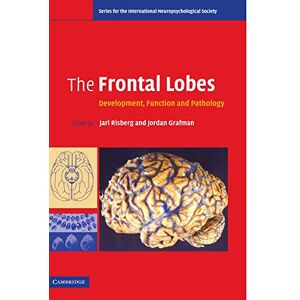 Risberg, Jarl The Frontal Lobes: Development, Function and Pathology (Series for the International Neuropsychological Society) Risberg, Jarl The Frontal Lobes: Development, Function and Pathology (Series for the International Neuropsychological Society)