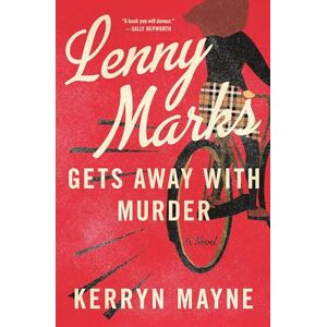 Mayne, Kerryn Lenny Marks Gets Away with Murder: A Novel Mayne, Kerryn Lenny Marks Gets Away with Murder: A Novel