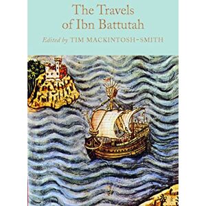 Battutah, Ibn The Travels of Ibn Battutah: Edited by Tim Mackintosh-Smith: 84 (Macmillan Collector's Library, 84) Battutah, Ibn The Travels of Ibn Battutah: Edited by Tim Mackintosh-Smith: 84 (Macmillan Collector's Library, 84)