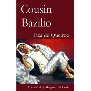 Eca de Queiroz Cousin Bazilio (Dedalus European Classics) Eca de Queiroz Cousin Bazilio (Dedalus European Classics)