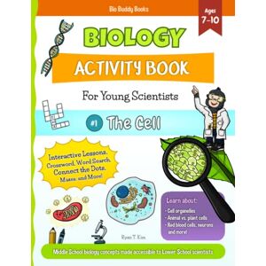 Kim, Ryan T. Biology Activity Book for Young Scientists: The Cell Kim, Ryan T. Biology Activity Book for Young Scientists: The Cell