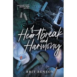 Benson, Brit Of Heartbreak and Harmony: Alternative Cover Edition Benson, Brit Of Heartbreak and Harmony: Alternative Cover Edition