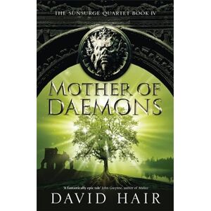 Hair, David Mother of Daemons: The Sunsurge Quartet Book 4 Hair, David Mother of Daemons: The Sunsurge Quartet Book 4