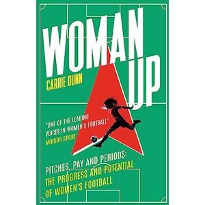 Dunn, Carrie Woman Up: 'One of the most prolific writers about women's football in the UK' Evening Standard Dunn, Carrie Woman Up: 'One of the most prolific writers about women's football in the UK' Evening Standard