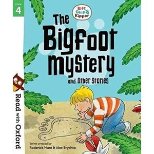 Editor Read with Oxford: Stage 4: Biff, Chip and Kipper: Bigfoot Mystery and Other Stories Editor Read with Oxford: Stage 4: Biff, Chip and Kipper: Bigfoot Mystery and Other Stories