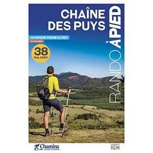 Chaîne des Puys 38 bal. à pied Auvergne-Rhöne-Alpes (Balades et randonnées) Chaîne des Puys 38 bal. à pied Auvergne-Rhöne-Alpes (Balades et randonnées)