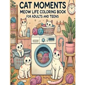 charae, maryamx Cat moments meow life coloring book for Adults and Teens charae, maryamx Cat moments meow life coloring book for Adults and Teens