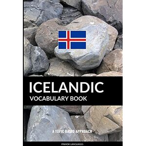 Languages, Pinhok Icelandic Vocabulary Book: A Topic Based Approach Languages, Pinhok Icelandic Vocabulary Book: A Topic Based Approach