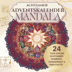 Verlag, Herzklang Mandala Adventskalender für Achtsamkeit und Dankbarkeit: 24 kreative Tage mit Mandalas, Inspirationen, Reflexionsübungen, Affirmationen und ... und bewusste Vorfreude in der Weihnachtszeit Verlag, Herzklang Mandala Adventskalender für Achtsamkeit und Dankbarkeit: 24 kreative Tage mit Mandalas, Inspirationen, Reflexionsübungen, Affirmationen und ... und bewusste Vorfreude in der Weihnachtszeit