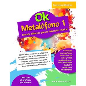 Gibellino Prof, Francesco Ok Metalófono 1: Método didáctico para la educación musical Gibellino Prof, Francesco Ok Metalófono 1: Método didáctico para la educación musical