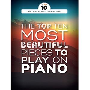 Various The Top Ten Most Beautiful Pieces to Play on Piano Pf Book Various The Top Ten Most Beautiful Pieces to Play on Piano Pf Book