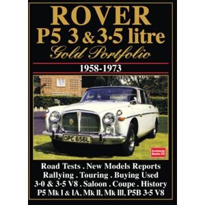Brooklands Books Ltd Rover P5 3 & 3.5 Litre Gold Portfolio 1958-1973: Road Test Portfolio Brooklands Books Ltd Rover P5 3 & 3.5 Litre Gold Portfolio 1958-1973: Road Test Portfolio