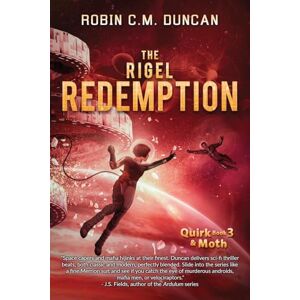Duncan, Robin C. M. The Rigel Redemption: A Science Fiction Mystery (Quirk & Moth) Duncan, Robin C. M. The Rigel Redemption: A Science Fiction Mystery (Quirk & Moth)